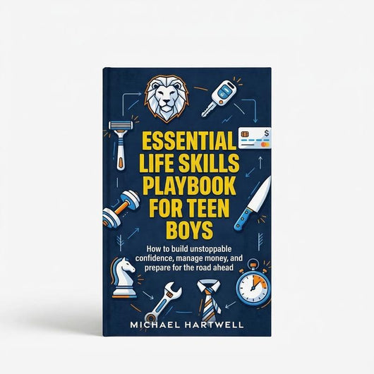 Essential Life Skills Playbook For Teen Boys