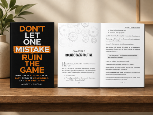 Don't Let One Mistake Ruin the Game: Mindset Book for Athletes