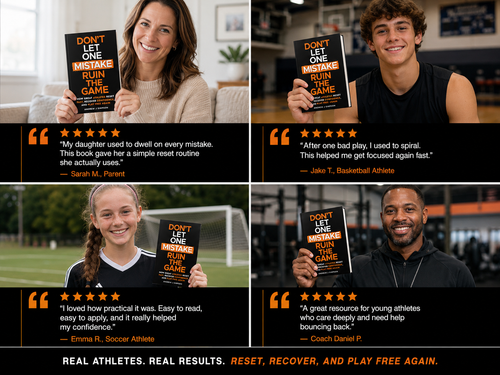 Don't Let One Mistake Ruin the Game: Mindset Book for Athletes