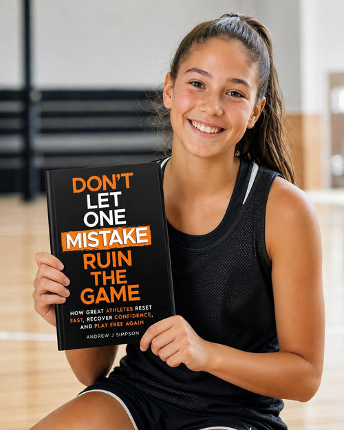 Don't Let One Mistake Ruin the Game: Mindset Book for Athletes